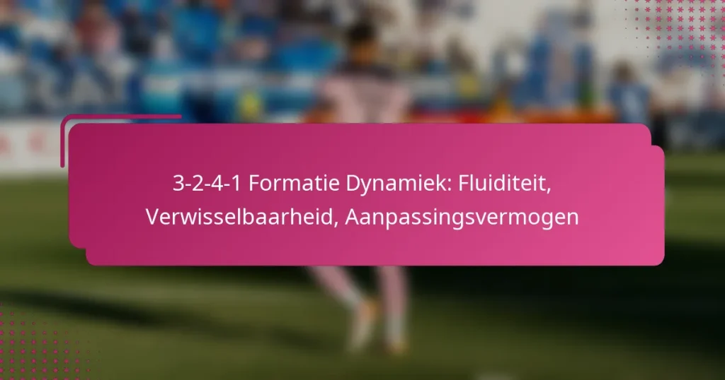 3-2-4-1 Formatie Dynamiek: Fluiditeit, Verwisselbaarheid, Aanpassingsvermogen