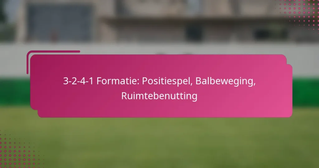 3-2-4-1 Formatie: Positiespel, Balbeweging, Ruimtebenutting